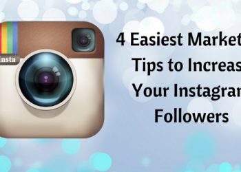 4 Easiest Marketing Tips to Increase Your Instagram Followers