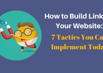 How to Build Links to Your Website: 7 Tactics You Can Implement Today