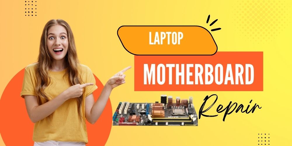 Laptop Motherboard Repair in Gurgaon